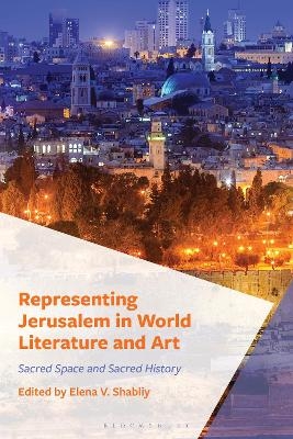Representing Jerusalem in World Literature and Art - 
