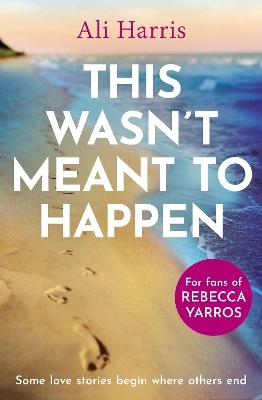 This Wasn't Meant to Happen - Ali Harris