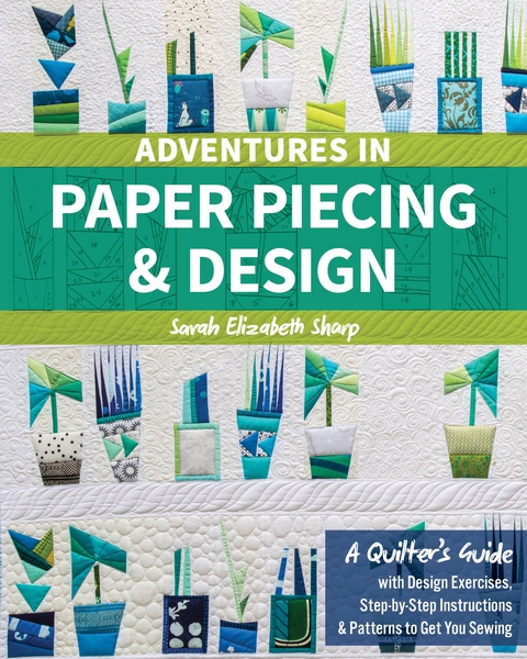 Adventures in Paper Piecing & Design -  Sarah Elizabeth Sharp