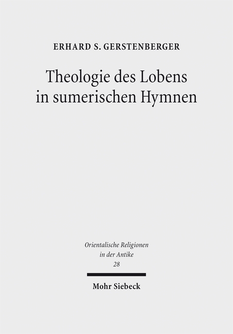 Theologie des Lobens in sumerischen Hymnen - Erhard S. Gerstenberger
