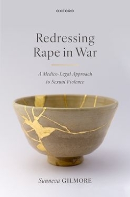 Redressing Rape in War - Dr Sunneva Gilmore