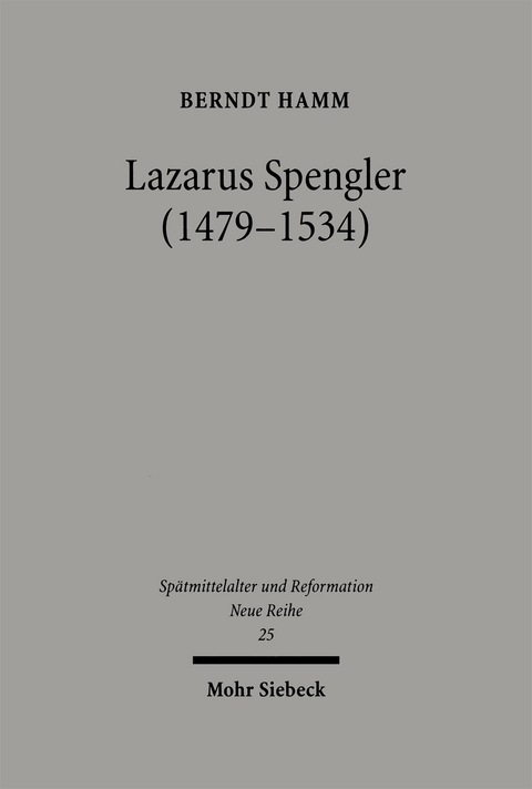 Lazarus Spengler (1479-1534) - Berndt Hamm
