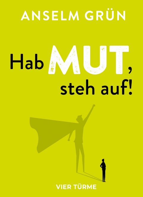 Hab Mut, steh auf! - Anselm Gr&uuml;n