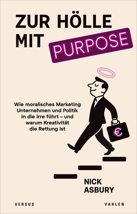 Zur H&ouml;lle mit Purpose - Nick Asbury
