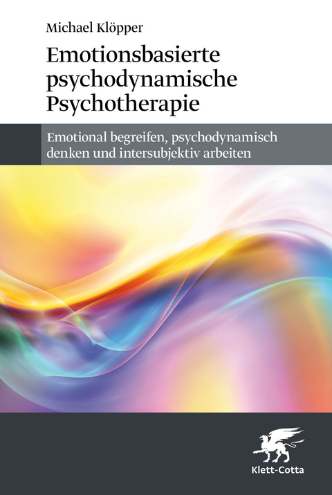 Emotionsbasierte psychodynamische Psychotherapie - Michael Klöpper