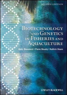Biotechnology and Genetics in Fisheries and Aquaculture 2e - Andy Beaumont, Pierre Boudry, Kathryn Hoare