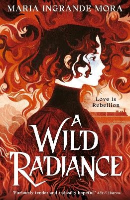 A Wild Radiance - Maria Ingrande Mora