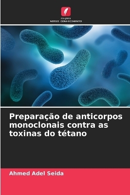 Preparação de anticorpos monoclonais contra as toxinas do tétano