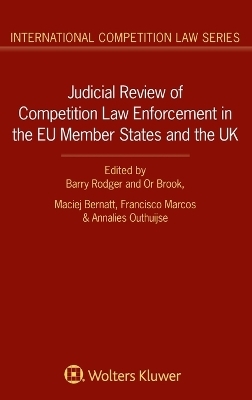 Judicial Review of Competition Law Enforcement in the EU Member States and the UK - Maciej Bernatt