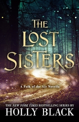 The Lost Sisters: The Folk of the Air Novella - Holly Black