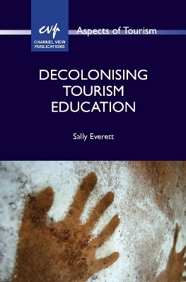 Decolonising Tourism Education - Sally Everett