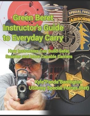 Green Beret Instructor's Guide to Everyday Carry