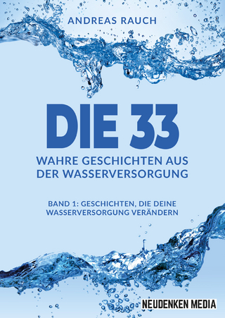 Die 33 Wahre Geschichten aus der Wasserversorgung