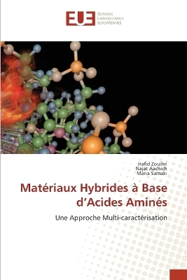 Mat&eacute;riaux Hybrides &agrave; Base d'Acides Amin&eacute;s - Hafid Zouihri, Najat Aachich, Maria Samaki