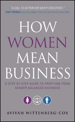 How Women Mean Business – A Step by Step Guide to Profiting from Gender Balanced Business