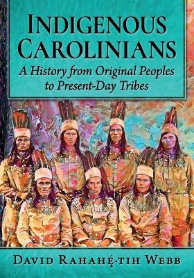 Indigenous Carolinians - David Rahahę́-Tih Webb