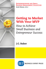 Getting to Market With Your MVP - J.C. Baker