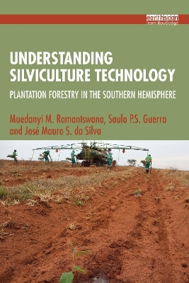 Understanding Silviculture Technology - Muedanyi M. Ramantswana, Saulo P.S. Guerra, Jos&eacute; Mauro S. da Silva