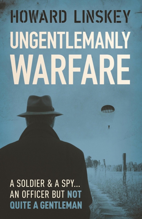 Ungentlemanly Warfare - Howard Linskey