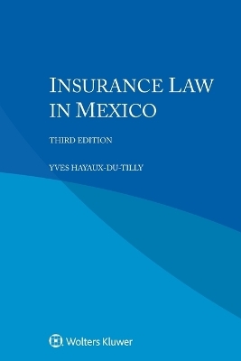 Insurance Law in Mexico - Yves Hayaux-du-Tilly