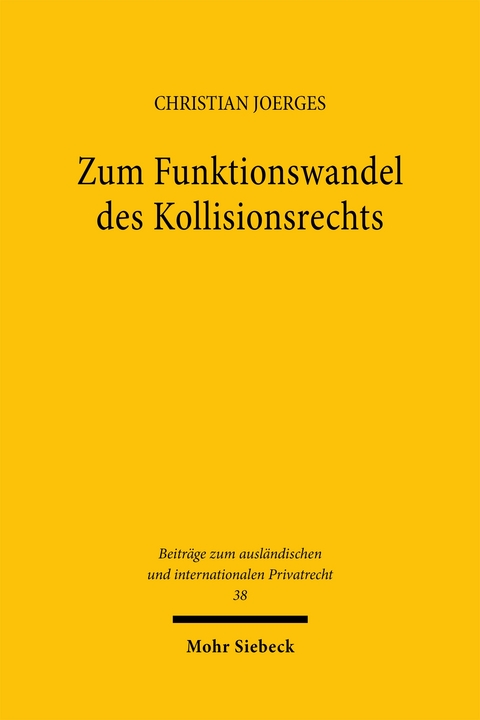 Zum Funktionswandel des Kollisionsrechts - Christian Joerges