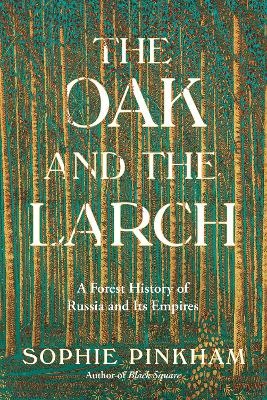 The Oak and the Larch - Sophie Pinkham