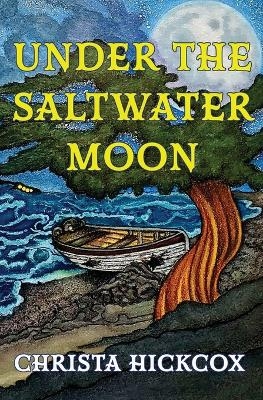 Under The Saltwater Moon - Christa Hickcox