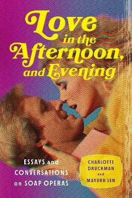 Love in the Afternoon, and Evening - Charlotte Druckman, Mayukh Sen