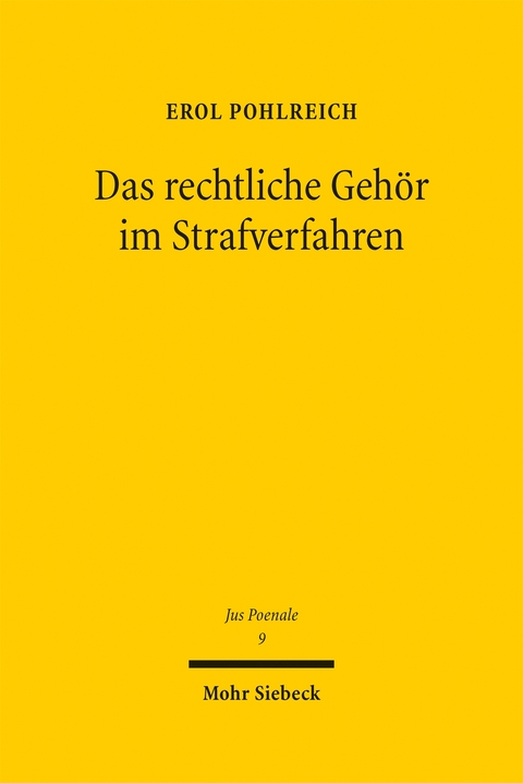 Das rechtliche Gehör im Strafverfahren - Erol Pohlreich