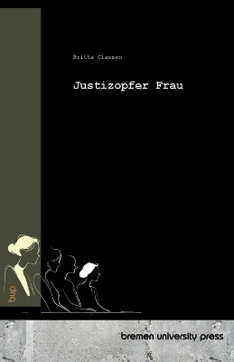 Justizopfer Frau - Britta Classen