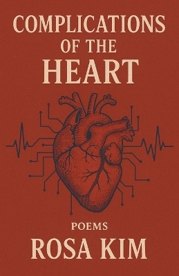 Complications of the Heart - Rosa Kim