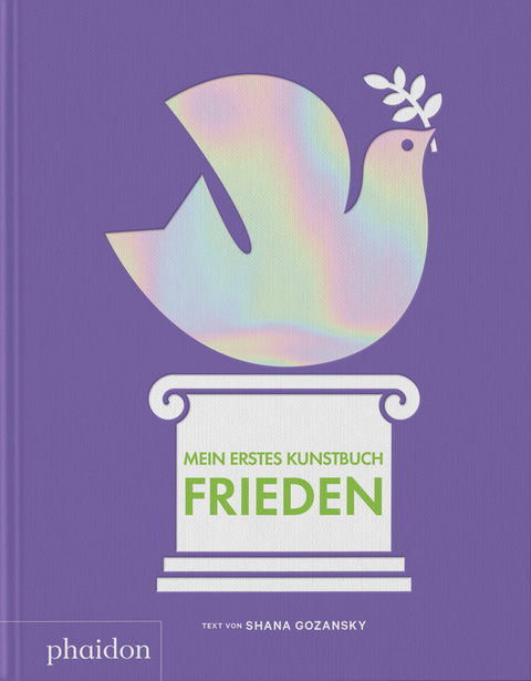 Mein erstes Kunstbuch. Frieden - Shana Gozansky