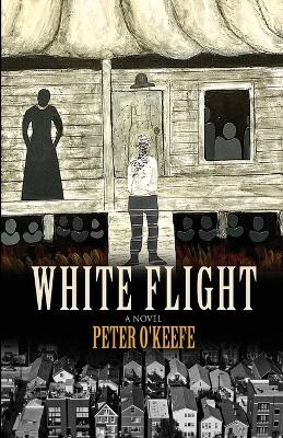 White Flight - Peter O'Keefe
