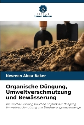 Organische Düngung, Umweltverschmutzung und Bewässerung
