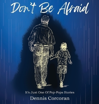 Don't Be Afraid - Dennis Corcoran