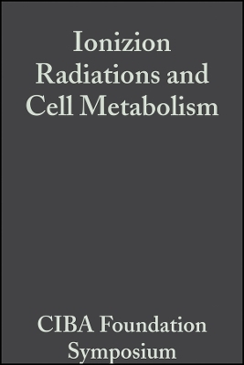 Ciba Foundation Symposium – Ionizion Radiations and Cell Metabolism