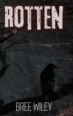 Rotten - Bree Wiley