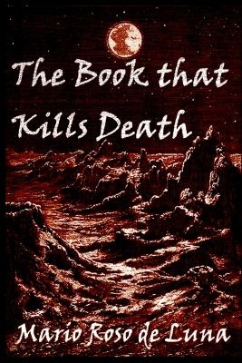 The Book that Kills Death - Mario Roso de Luna