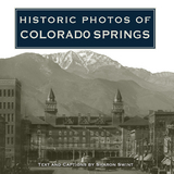 Historic Photos of Colorado Springs - 