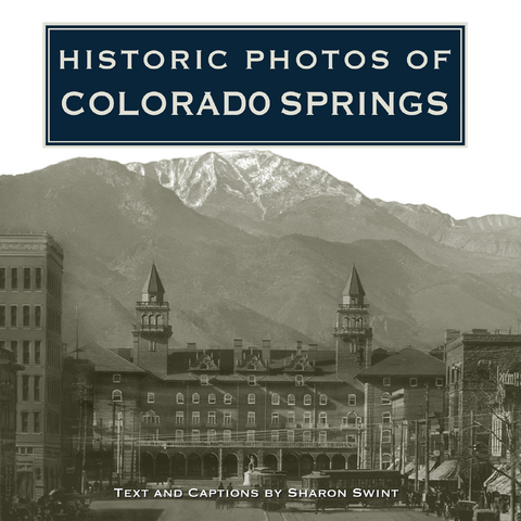 Historic Photos of Colorado Springs - 