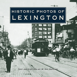 Historic Photos of Lexington - 