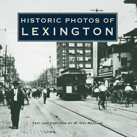 Historic Photos of Lexington - 