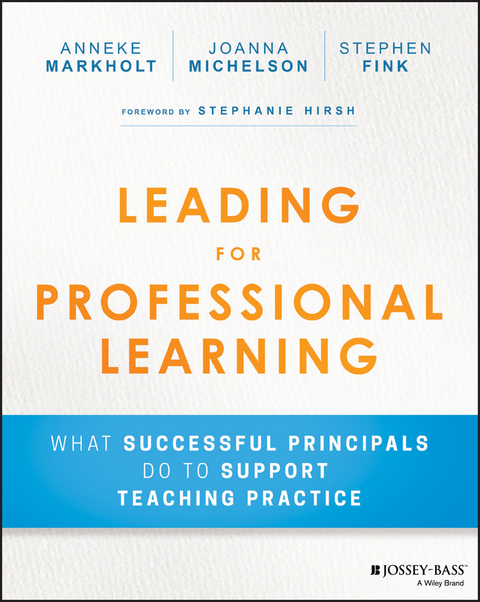 Leading for Professional Learning - Anneke Markholt, Joanna Michelson, Stephen Fink