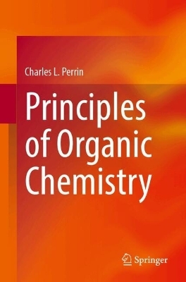 Principles of Organic Chemistry - Charles L. Perrin