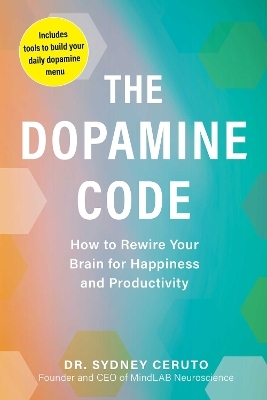 The Dopamine Code - Dr. Sydney Ceruto