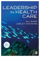 Leadership in Health Care - Barr, Jill; Dowding, Lesley
