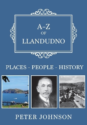 A-Z of Llandudno - Peter Johnson