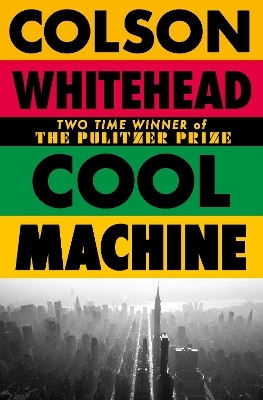 Cool Machine - Colson Whitehead