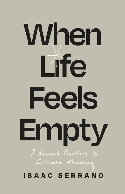 When Life Feels Empty - Isaac Serrano