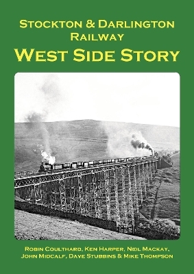 Stockton & Darlington Railway - West Side Story